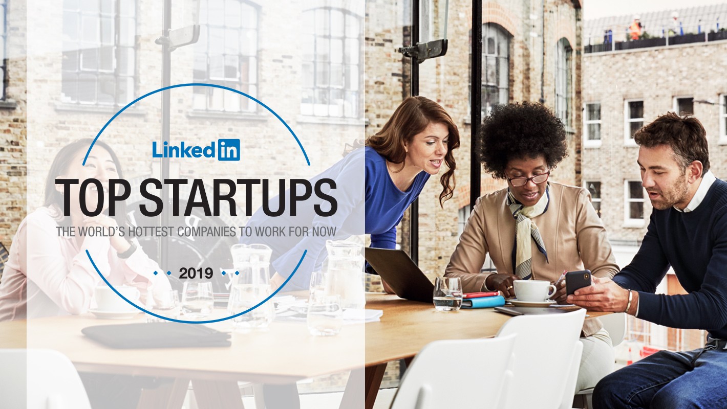 The 2019 LinkedIn Top Startups Are Growing Fast and Hiring Even