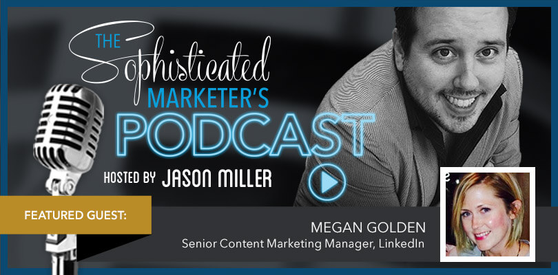 The Sophisticated Marketer’s Podcast: Global Content Marketing with Megan Golden