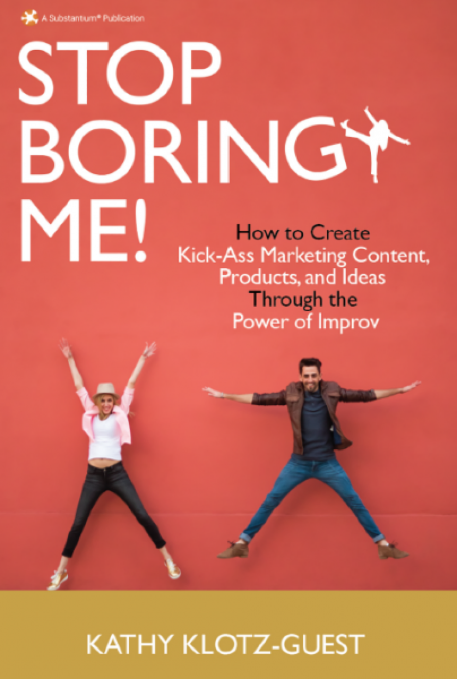 Marketing Book Worth A Look Stop Boring Me By Kathy Klotz Guest