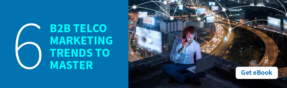 6 B2B Telco Trends To Master In 2018 | LinkedIn Marketing Blog