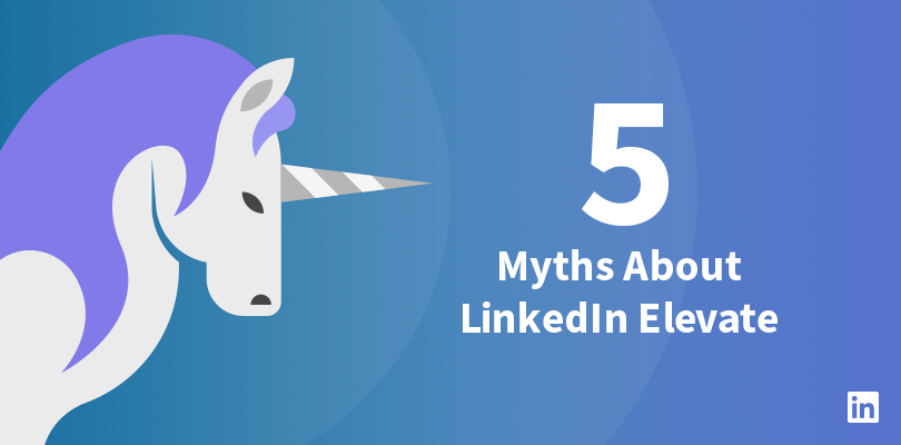 5 Common Misconceptions About LinkedIn Elevate