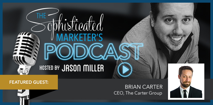 The Sophisticated Marketer’s Podcast: Video and Comedy with Brian Carter