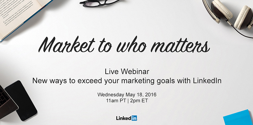 Live Webinar: How to Market to Who Matters for Your Business