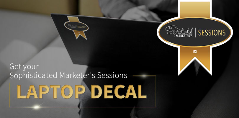 Get Your Sophisticated Marketer's Sessions Laptop Decal