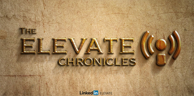 LinkedIn Elevate Chronicles