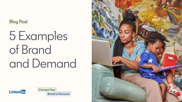 5 Examples of Striking the Right Balance Between Brand and Demand