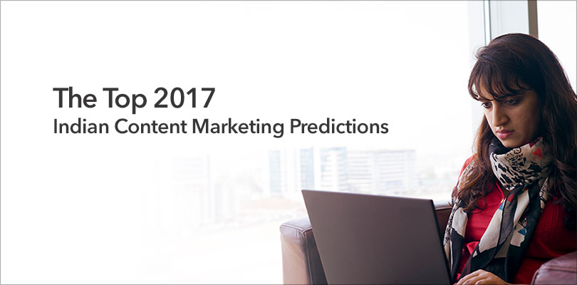 Announcing the Top 2017 Indian Content Marketing Predictions