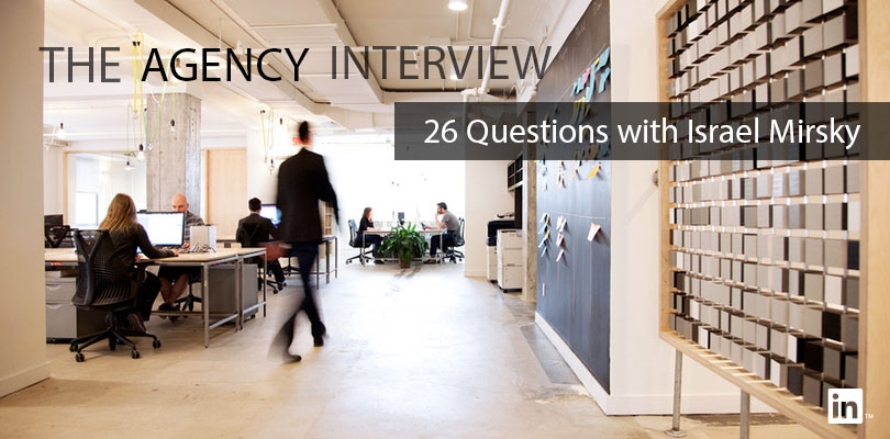The Agency Interview: 26 Questions with Israel Mirsky