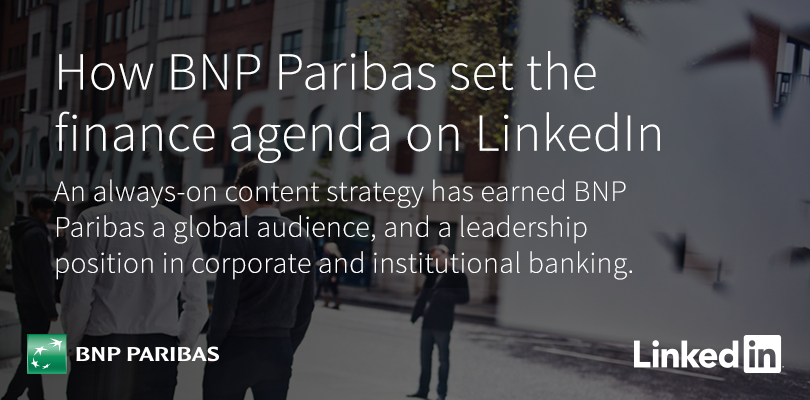 How BNP Paribas set the finance agenda on LinkedIn