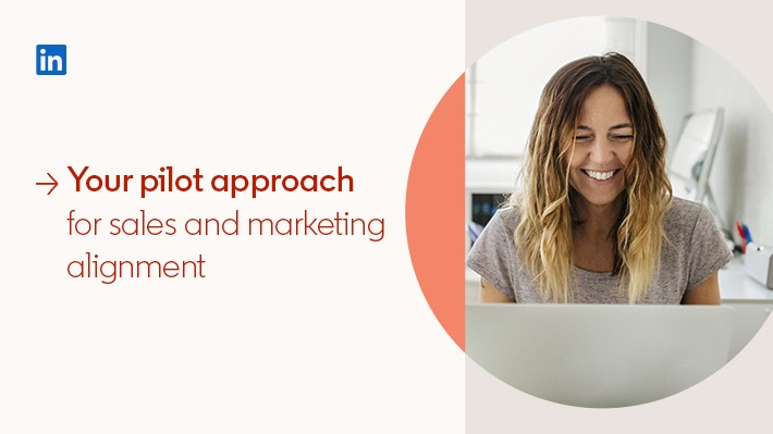 Your pilot approach for sales and marketing alignment