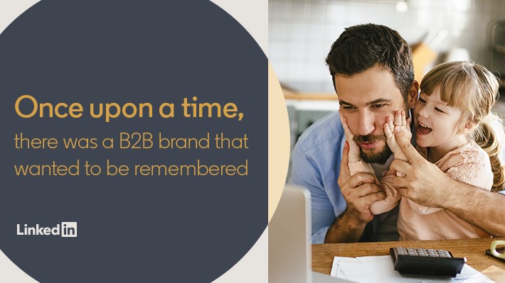 Once upon a time, there was a B2B brand that wanted to be remembered