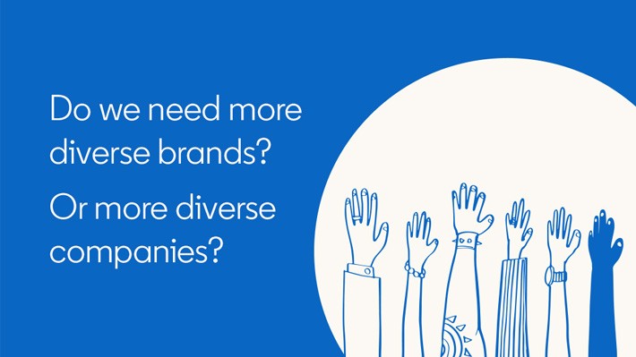 Do we need more diverse brands? Or more diverse companies?
