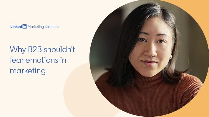 Why B2B shouldn't fear emotions in marketing