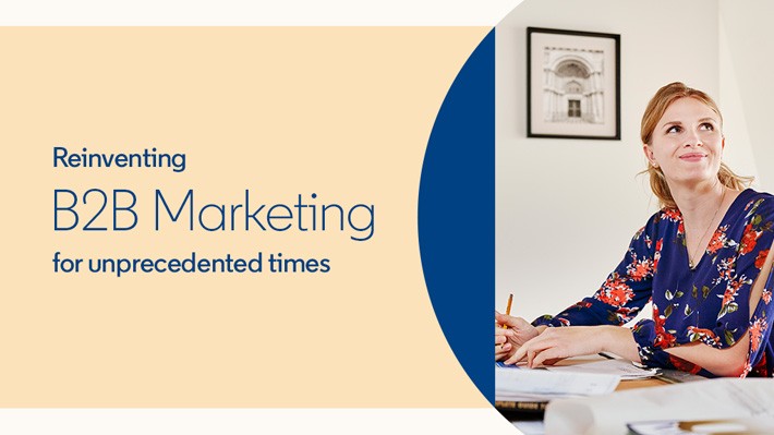 Reinventing B2B Marketing for unprecedented times