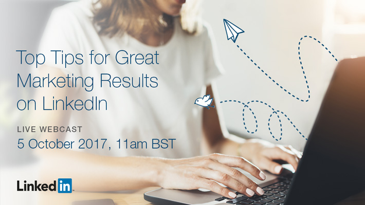 The Top Tips for Getting Results from Marketing on LinkedIn