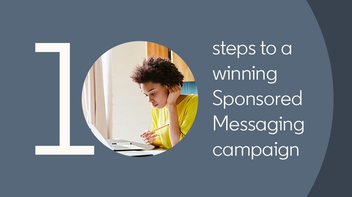 Ten steps to a winning Sponsored Messaging campaign