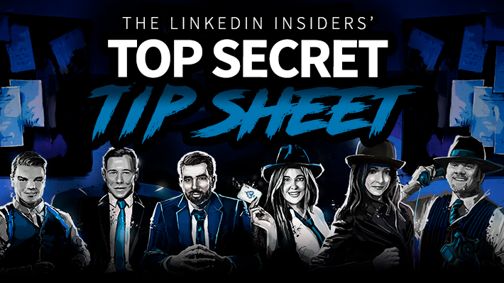Get our closest-guarded LinkedIn advertising secrets in one tip sheet
