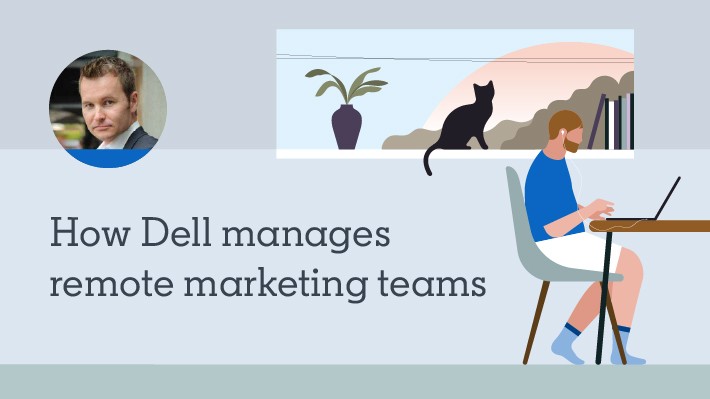 How Dell manages remote marketing teams