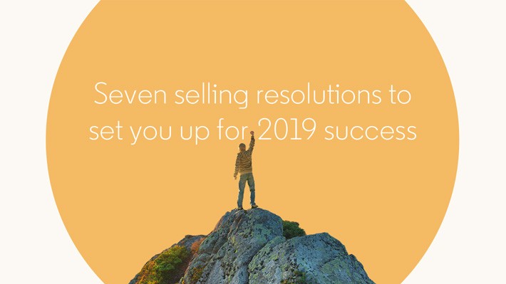 Seven selling resolutions to set you up for 2019 success