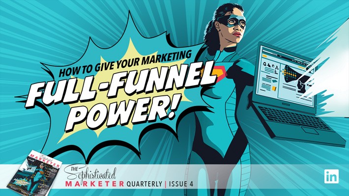 How to give your marketing full-funnel power