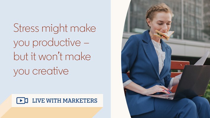 Stress might make you productive – but it won’t make you creative