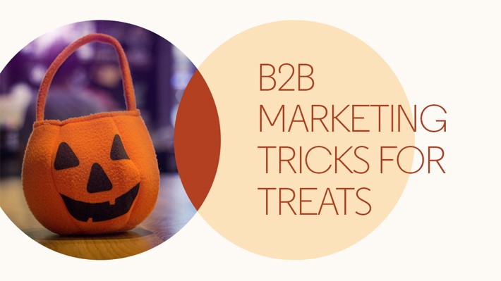 B2B Marketing Tricks for Treats