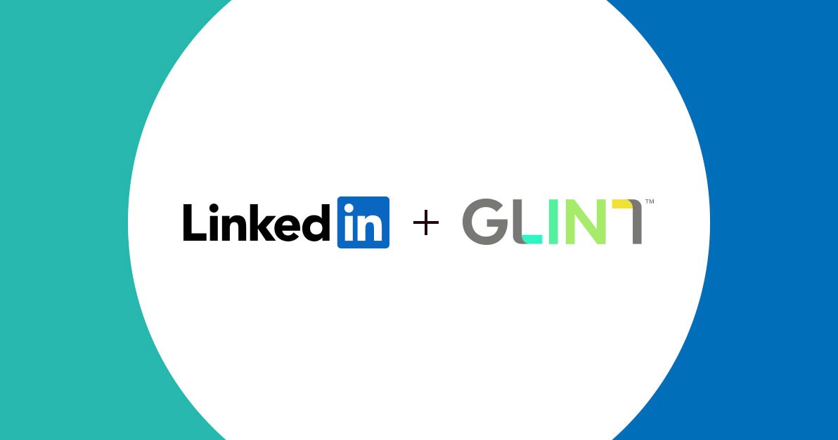 LinkedIn and Glint: Helping Talent Leaders Build Winning Teams ...