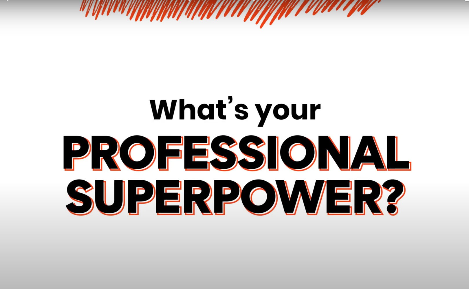 What's your professional superpower?