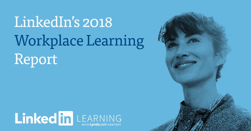 See LinkedIn's 2018 Workplace Learning Report for talent developers and learning and development pros.