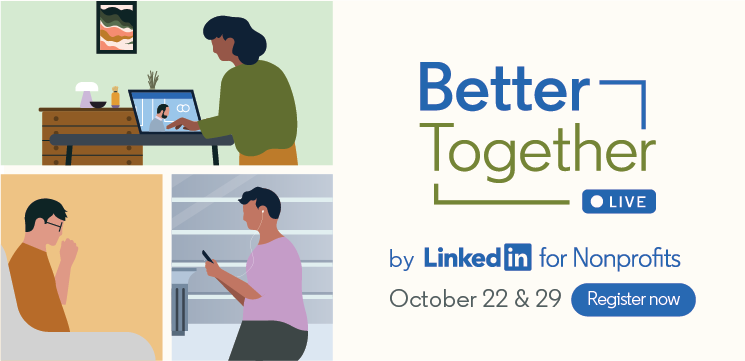 A banner for Better Together, LinkedIn for Nonprofit's flagship live speaker series.